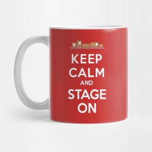 Keep Calm and Stage On Mug